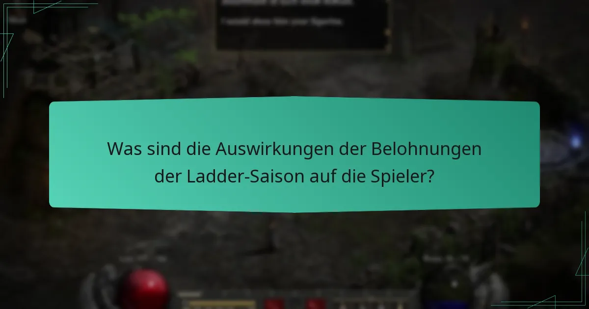 Was sind die Auswirkungen der Belohnungen der Ladder-Saison auf die Spieler?
