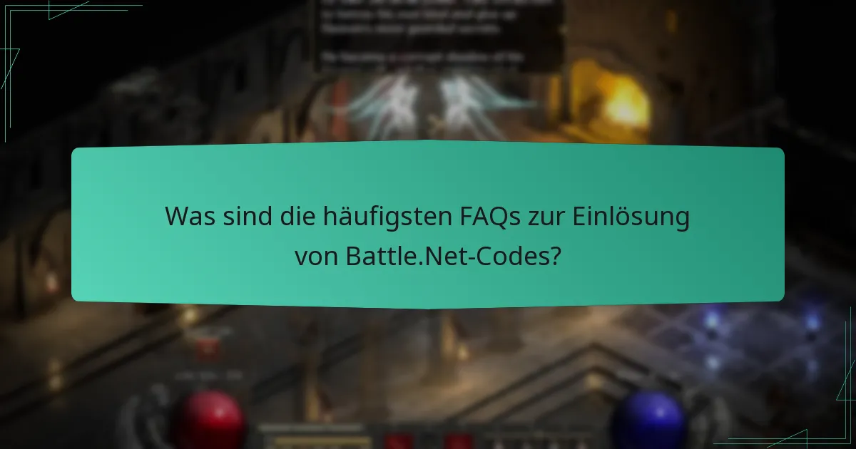 Was sind die häufigsten FAQs zur Einlösung von Battle.Net-Codes?