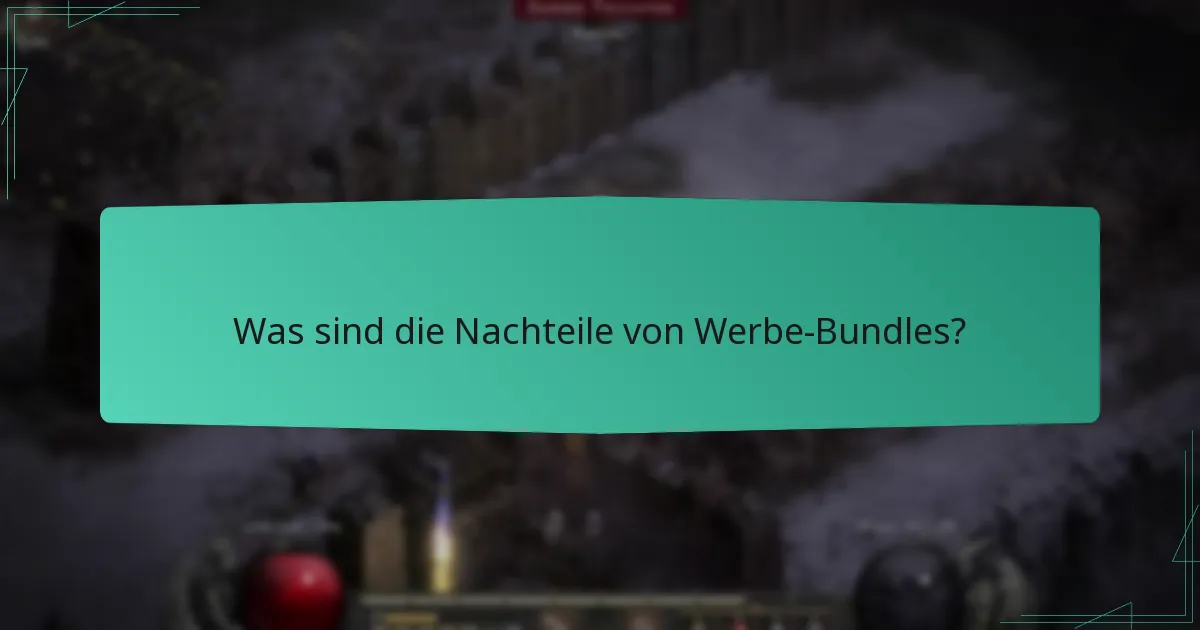 Was sind die Nachteile von Werbe-Bundles?