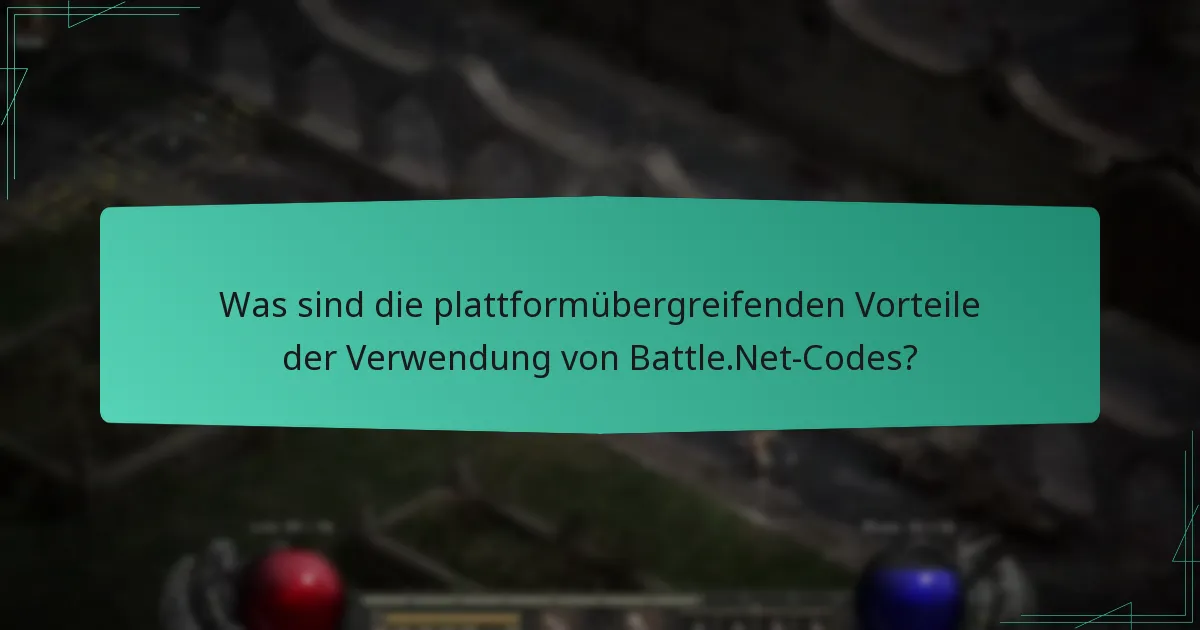 Was sind die plattformübergreifenden Vorteile der Verwendung von Battle.Net-Codes?