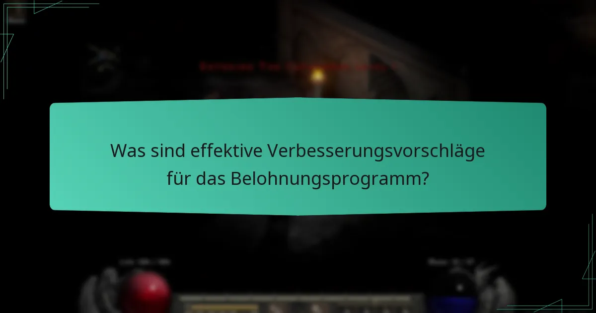 Was sind effektive Verbesserungsvorschläge für das Belohnungsprogramm?