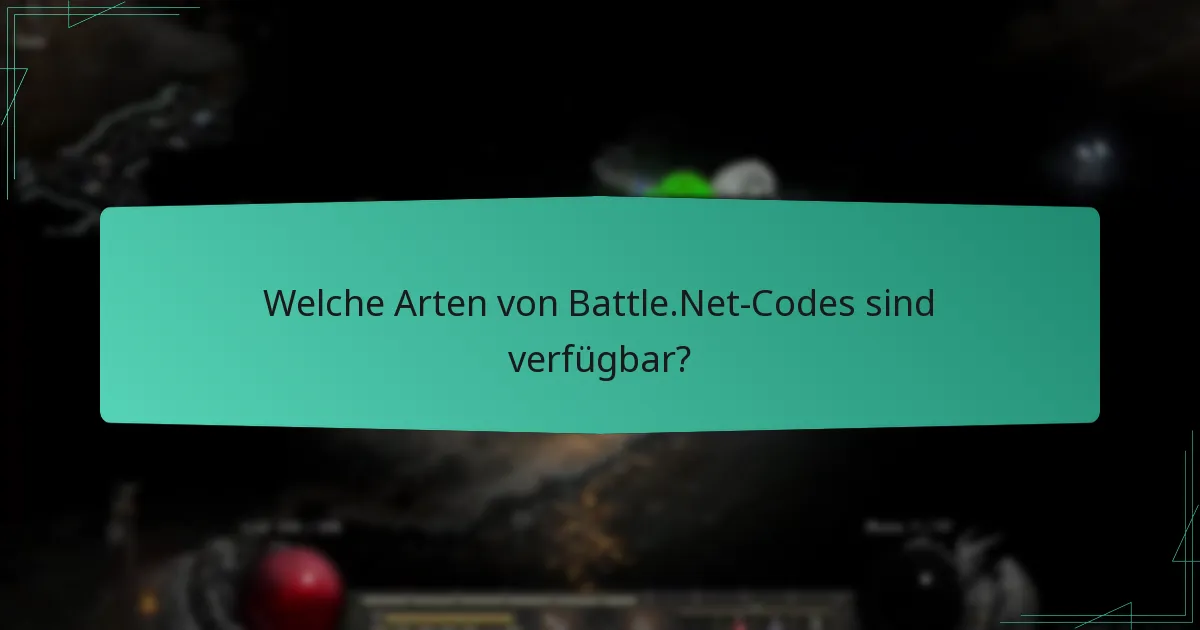 Welche Arten von Battle.Net-Codes sind verfügbar?