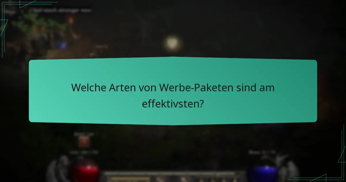 Welche Arten von Werbe-Paketen sind am effektivsten?