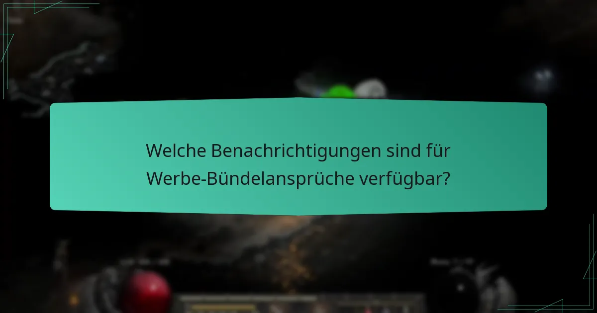 Welche Benachrichtigungen sind für Werbe-Bündelansprüche verfügbar?