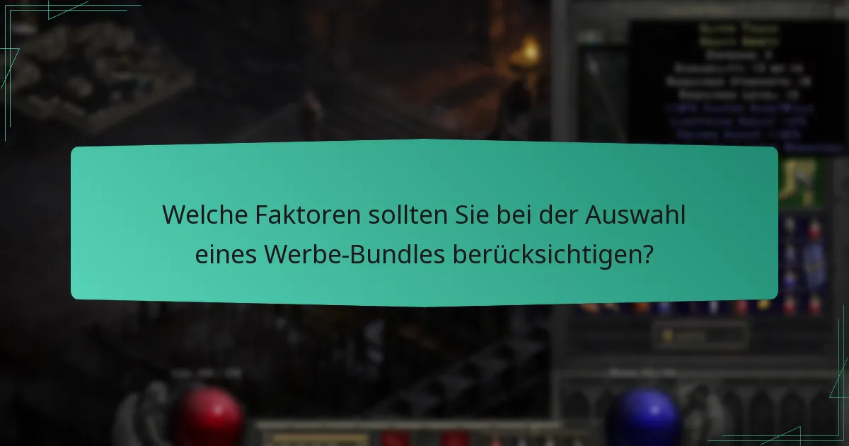 Welche Faktoren sollten Sie bei der Auswahl eines Werbe-Bundles berücksichtigen?