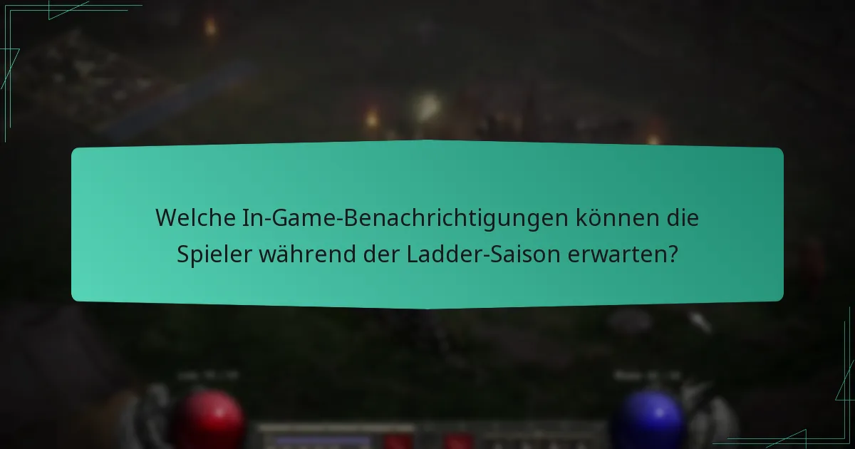 Welche In-Game-Benachrichtigungen können die Spieler während der Ladder-Saison erwarten?