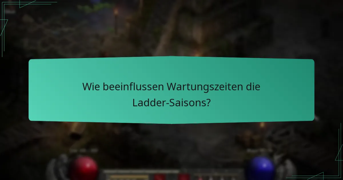 Wie beeinflussen Wartungszeiten die Ladder-Saisons?