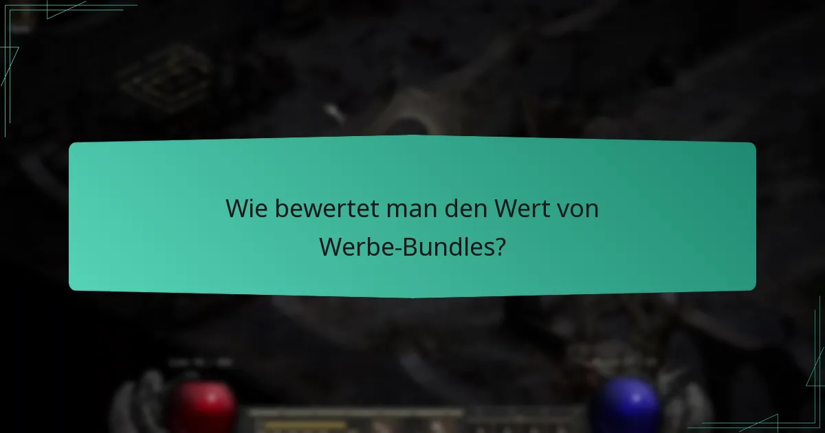 Wie bewertet man den Wert von Werbe-Bundles?