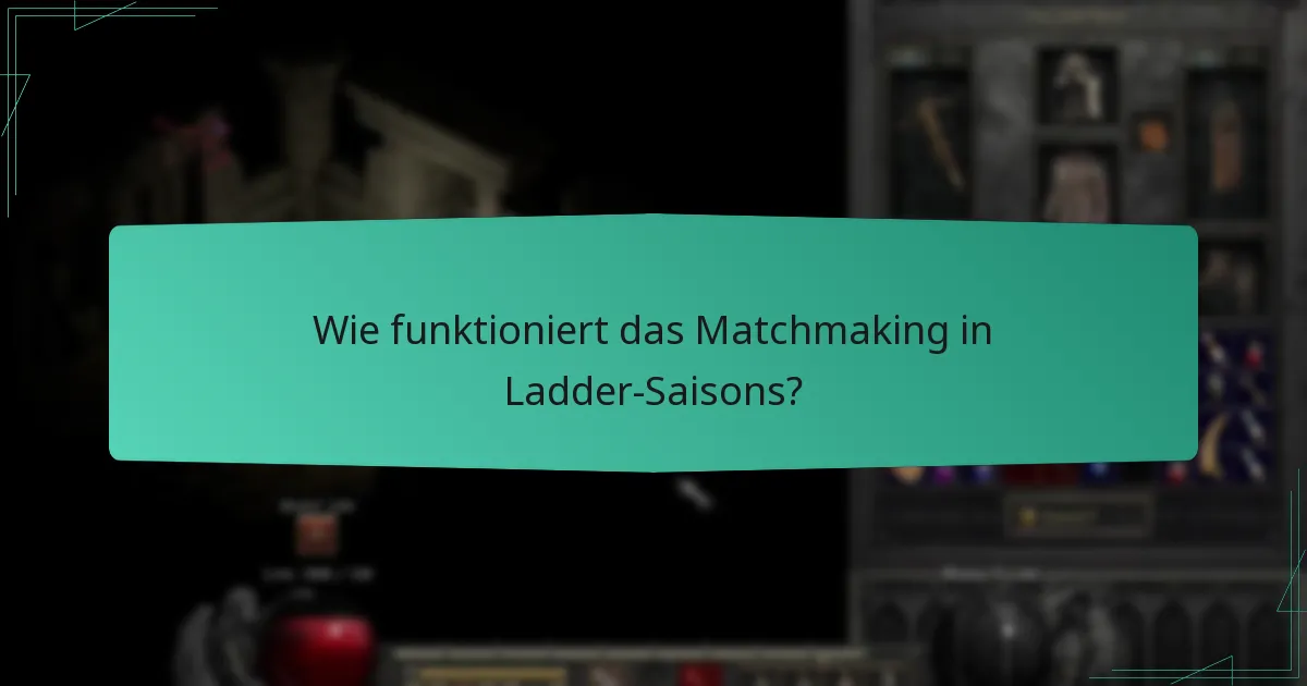Wie funktioniert das Matchmaking in Ladder-Saisons?