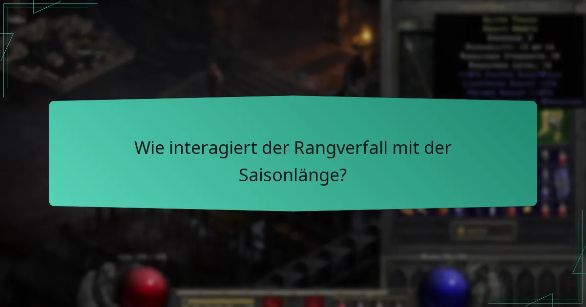 Wie interagiert der Rangverfall mit der Saisonlänge?