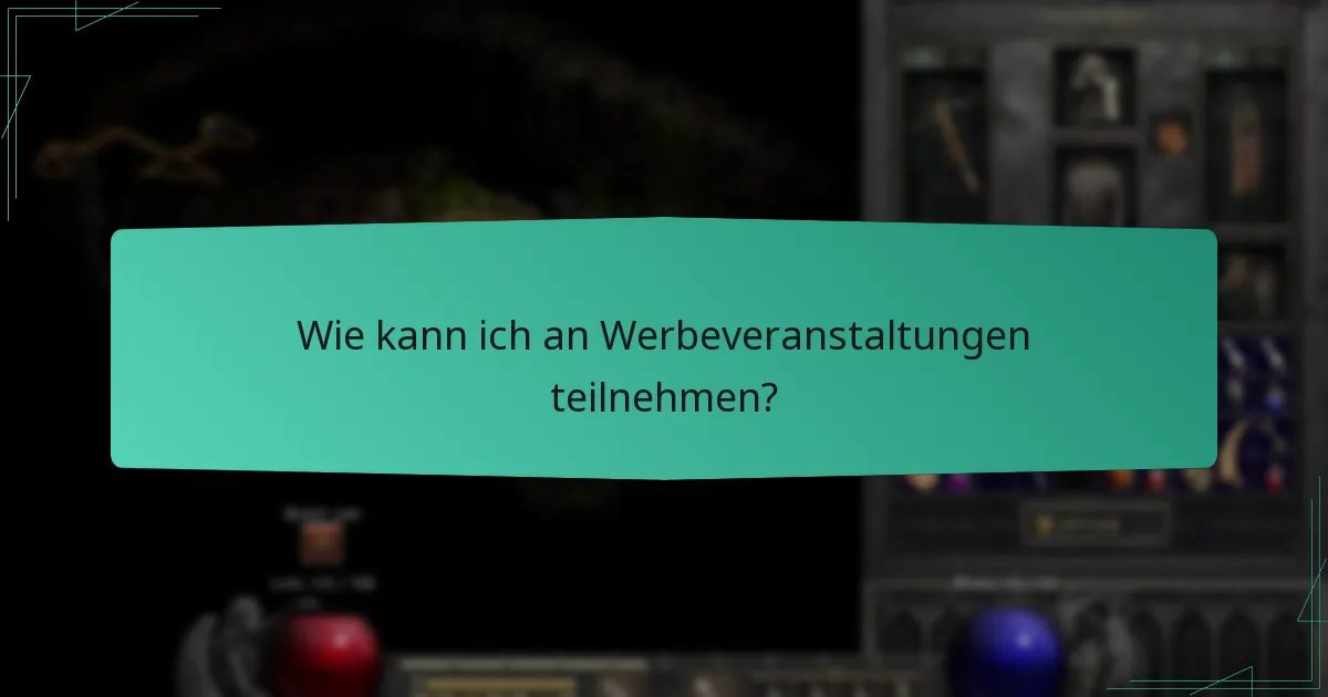 Wie kann ich an Werbeveranstaltungen teilnehmen?