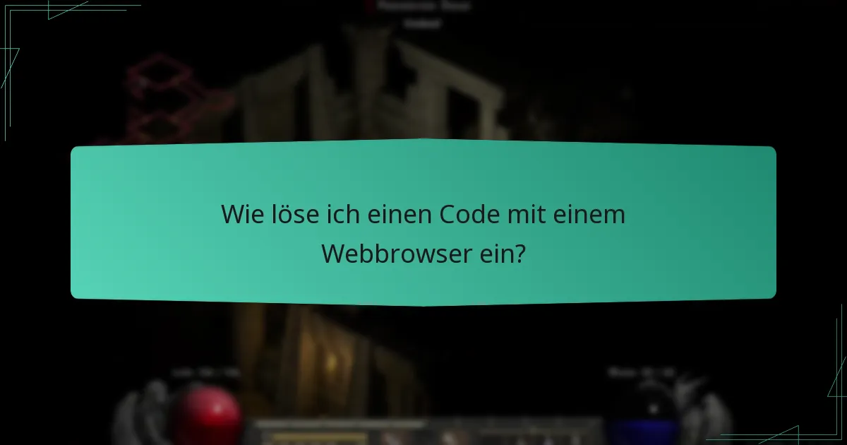 Wie löse ich einen Code mit einem Webbrowser ein?