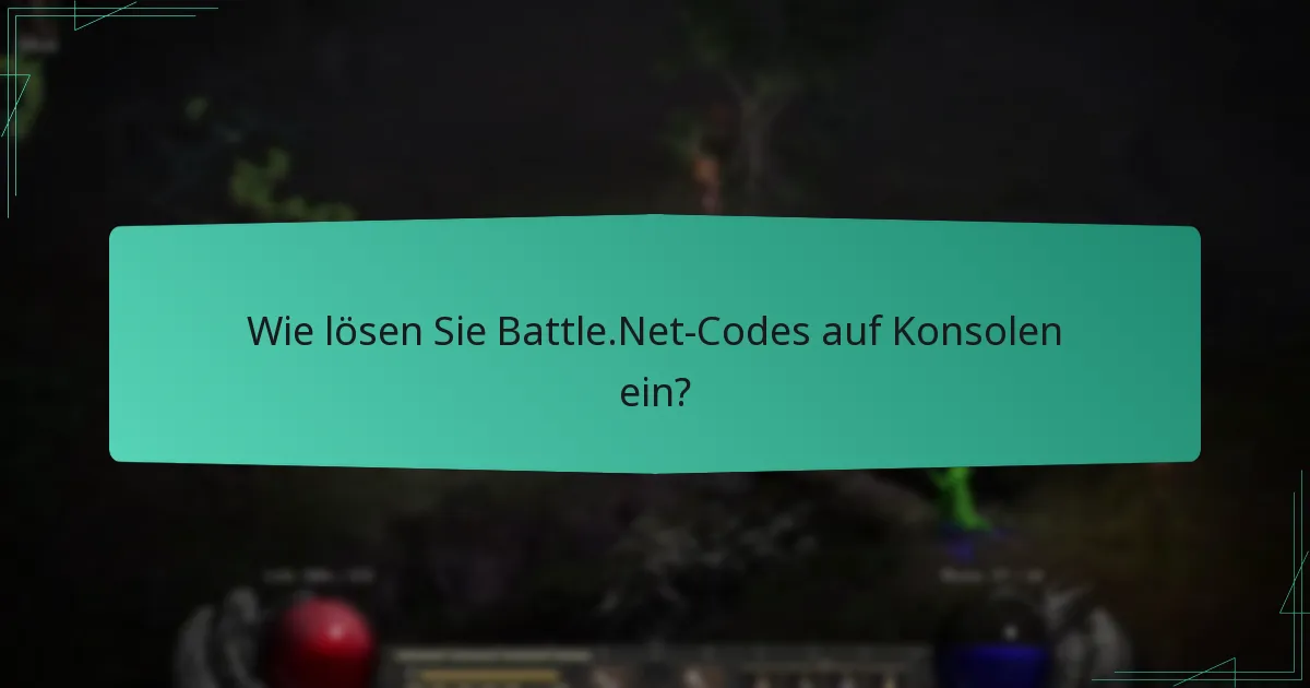 Wie lösen Sie Battle.Net-Codes auf Konsolen ein?